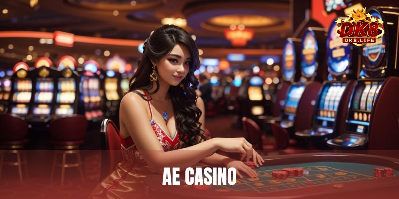 AE Casino: Sảnh game live chất lượng hàng đầu cho người chơi