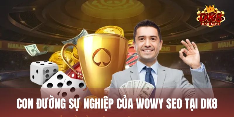 Con đường sự nghiệp của tác giả tại DK8 từ giai đoạn đầu đến phát triển thương hiệu