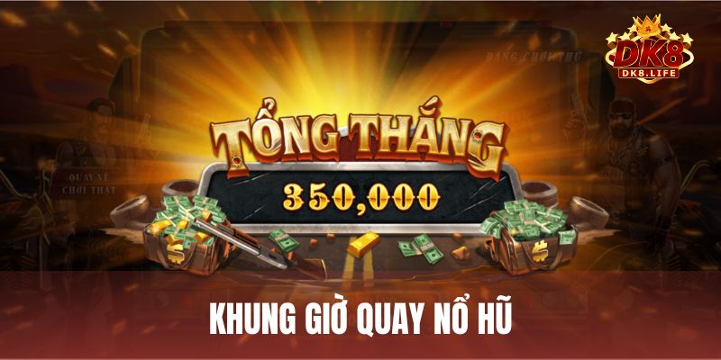 Khung giờ quay nổ hũ: Những mốc thời gian vàng hũ dễ nổ nhất