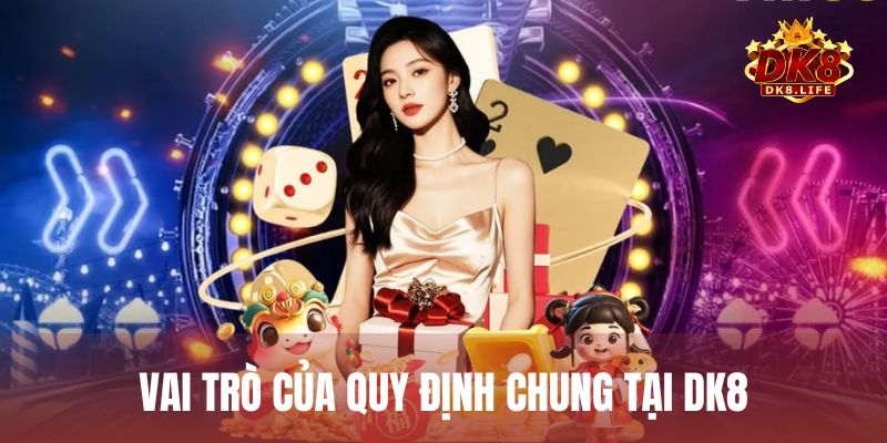 Việc nắm những quy định của DK8 sẽ tạo ra một sân chơi an toàn, lành mạnh